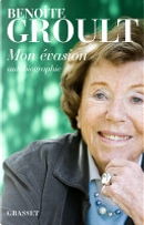 Mon évasion by Benoîte Groult