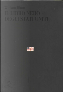 Il libro nero degli Stati Uniti by William Blum
