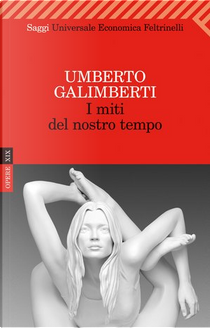 I miti del nostro tempo by Umberto Galimberti