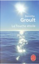 La touche etoile by Benoîte Groult