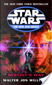 Star Wars: The New Jedi Order: Destiny's Way by Walter Jon Williams