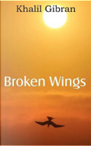 Broken Wings by Khalil Gibran