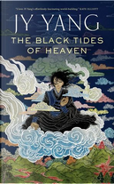 The Black Tides of Heaven by J.Y. Yang