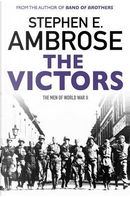 The Victors by Stephen E. Ambrose