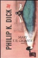 Mary e il gigante by Philip K. Dick