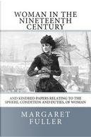 Woman in the Nineteenth Century by Margaret Fuller