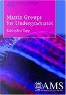 Matrix Groups for Undergraduates by Kristopher Tapp
