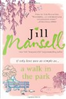 A Walk in the Park by Jill Mansell
