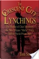 The Crescent City lynchings by Tom Smith