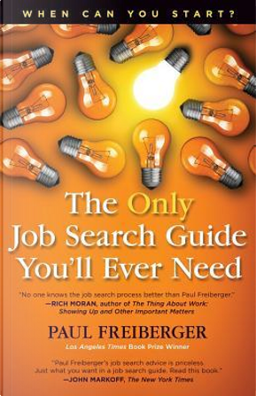 When Can You Start? The Only Job Search Guide You'll Ever Need by Paul Freiberger