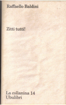 Zitti tutti! by Raffaello Baldini