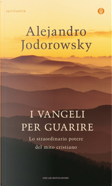 I Vangeli per guarire by Alejandro Jodorowsky