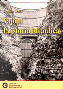 Vajont. La storia idraulica by Claudio Datei