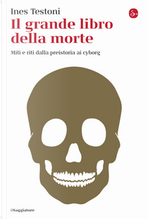Il grande libro della morte by Ines Testoni