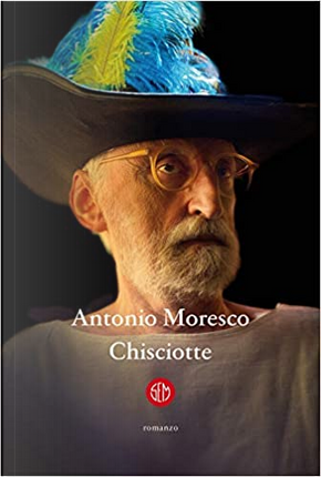 Chisciotte by Antonio Moresco