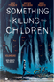 Something is Killing the Children - Vol. 1 by James IV Tynion