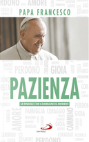 Pazienza by Francesco (Jorge Mario Bergoglio)