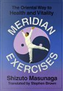 Meridian Exercises by Shizuto Masunaga