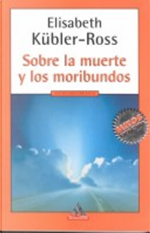 Sobre LA Muerte Y Los Moribundos by Elisabeth Kübler-Ross