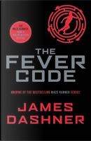 The Fever Code (Maze Runner Series) by James Dashner
