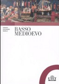 Basso Medioevo by Grado Giovanni Merlo