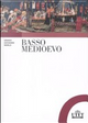 Basso Medioevo by Grado Giovanni Merlo