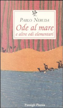 Ode al mare e altre odi elementari by Pablo Neruda