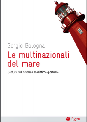 Le multinazionali del mare. Letture sul sistema marittimo.portuale by Sergio Bologna