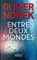 Entre deux mondes by Olivier Norek