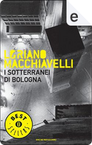 I sotterranei di Bologna by Loriano Macchiavelli