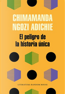 El peligro de la historia única by Chimamanda Ngozi Adichie