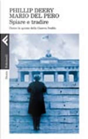 Spiare e tradire by Mario Del Pero, Philip Deery