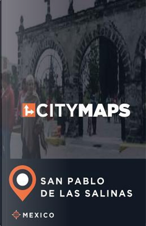 City Maps San Pablo De Las Salinas Mexico by James Mcfee