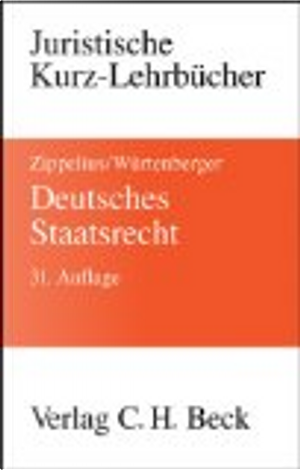 Deutsches Staatsrecht. Ein Studienbuch by Reinhold Zippelius, Theodor Maunz, Thomas Würtenberger