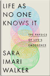 Life as No One Knows It by Sara Imari Walker