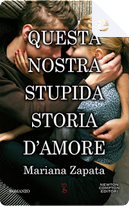 Questa nostra stupida storia d'amore by Mariana Zapata