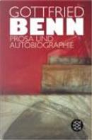 Prosa und Autobiographie. In der Fassung der Erstdrucke by Gottfried Benn