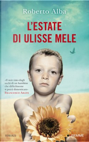 L'estate di Ulisse Mele by Roberto Alba