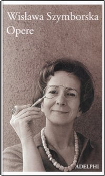 Opere by Wislawa Szymborska