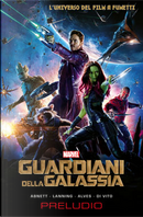 Marvel Movie - Guardiani della Galassia: Preludio by Andy Lanning, Dan Abnett