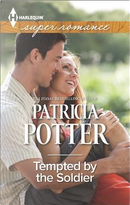 Tempted by the Soldier by Patricia Potter