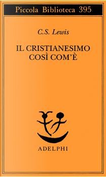 Il cristianesimo così com'è by Clive S. Lewis
