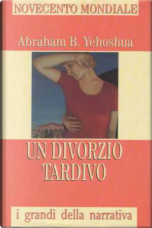 Un divorzio tardivo by Abraham B. Yehoshua