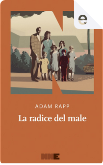 La radice del male by Adam Rapp