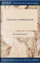 Fitful Fancies by William Kennedy