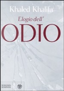 Elogio dell'odio by Khaled Khalifa