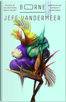 Borne by Jeff VanderMeer
