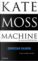 Kate Moss Machine by Christian Salmon