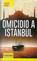 Omicidio a Istanbul by Joseph Kanon