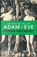 The rise and fall of Adam and Eve by Stephen Greenblatt
